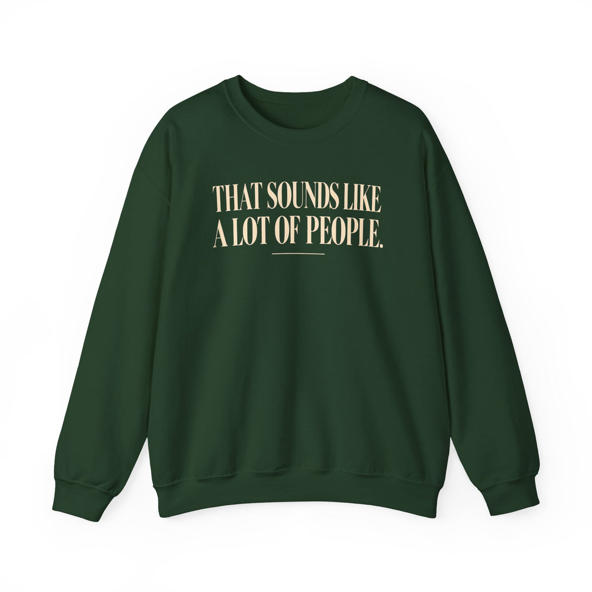 A Lot of People – Crewneck Sweatshirt