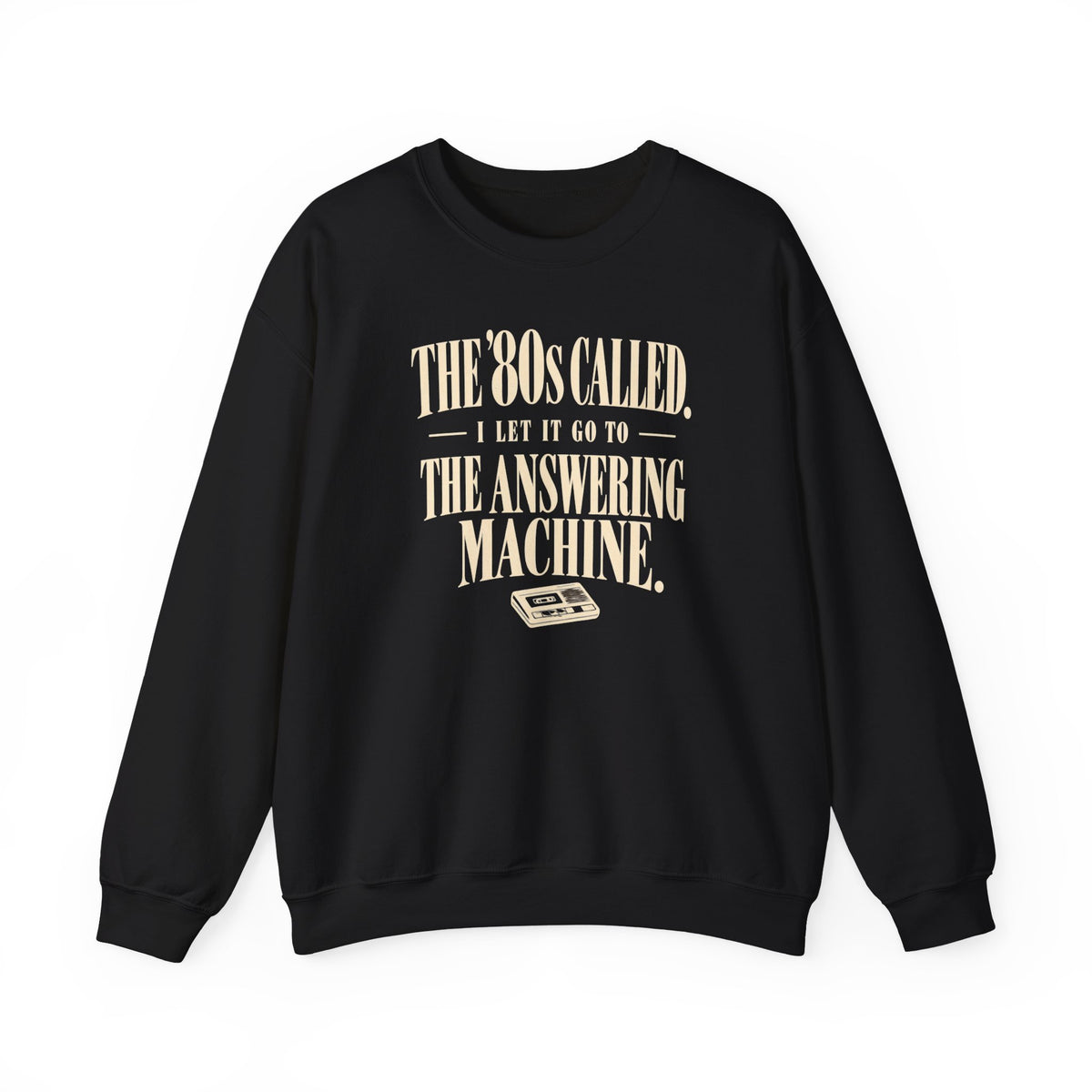 The 80's Called - Crewneck Sweatshirt