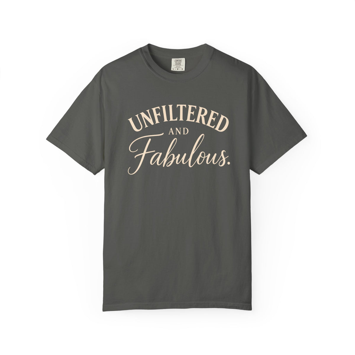 Unfiltered & Fabulous T-Shirt