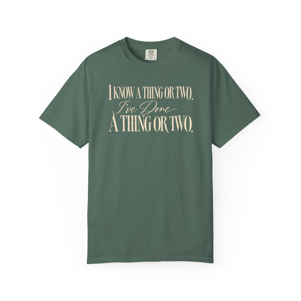 I Know a Thing or Two – T-Shirt