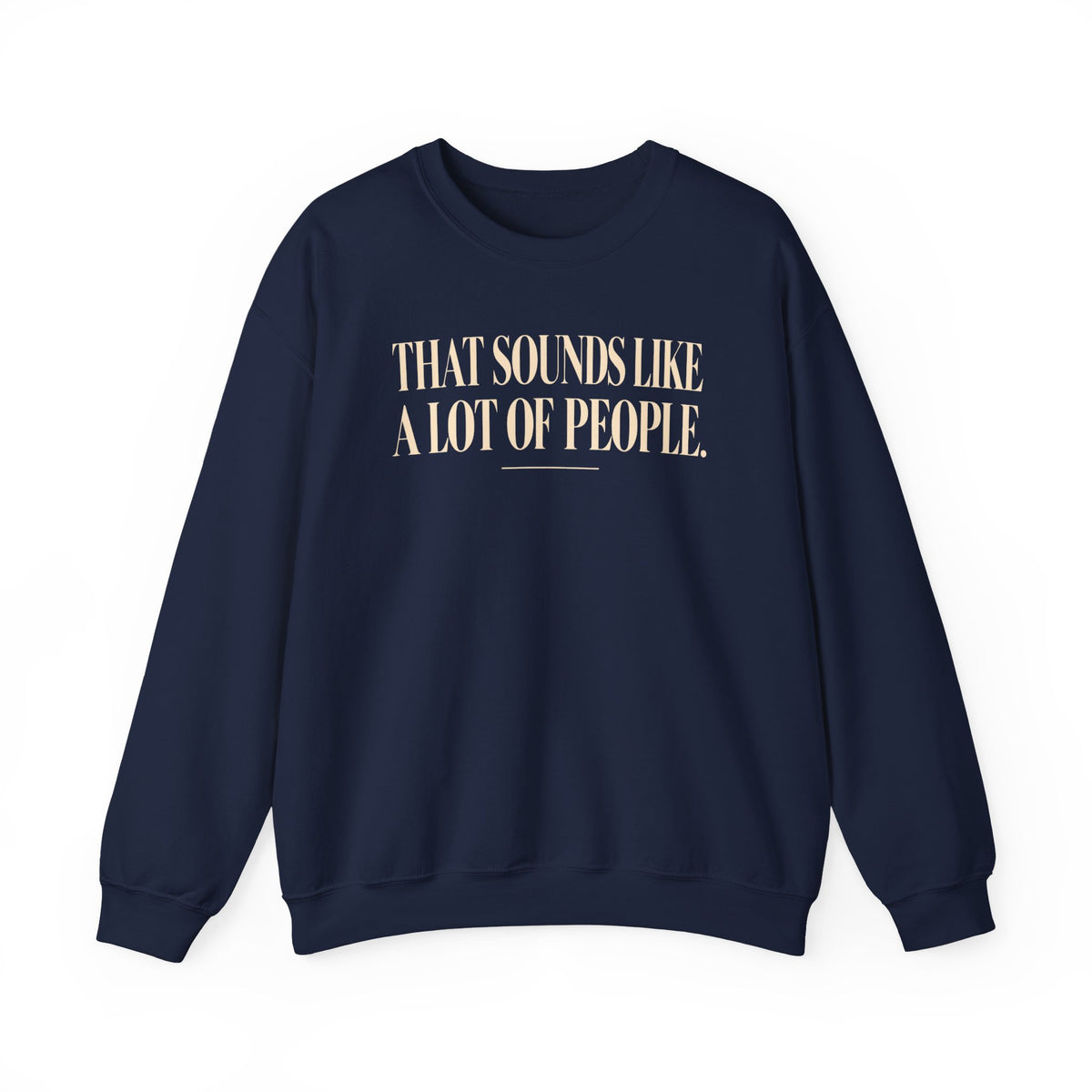 A Lot of People – Crewneck Sweatshirt