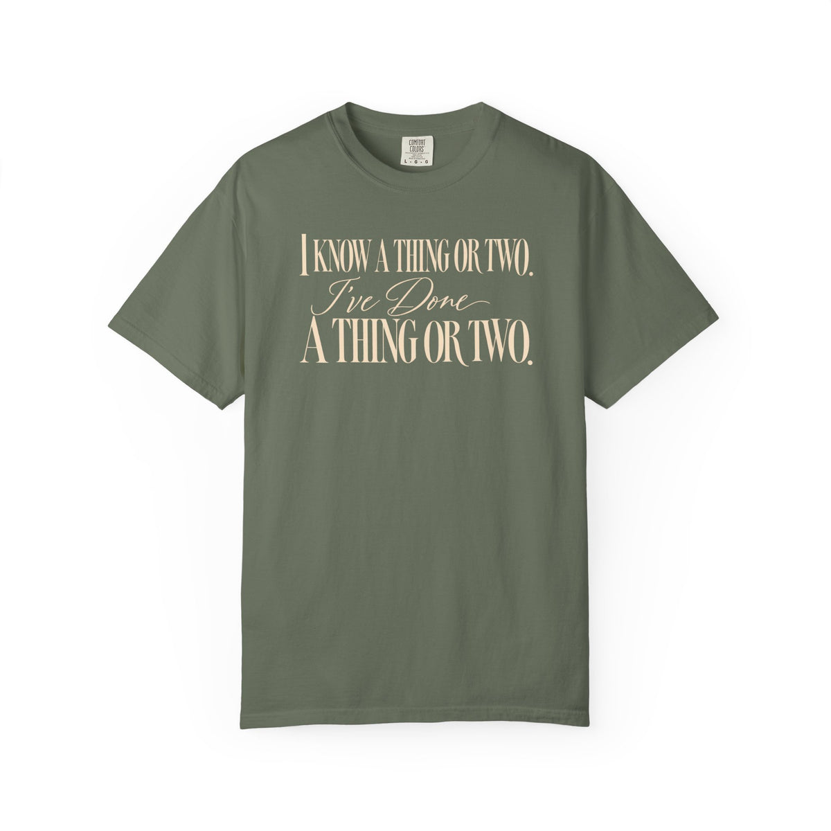 I Know a Thing or Two – T-Shirt