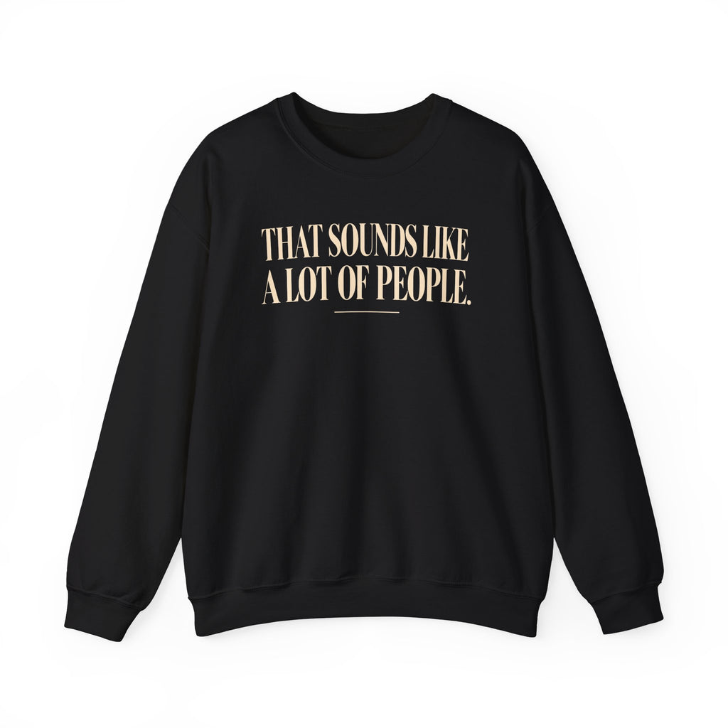 A Lot of People – Crewneck Sweatshirt