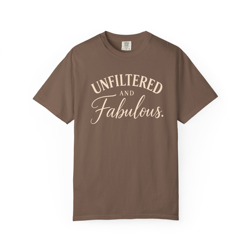 Unfiltered & Fabulous T-Shirt