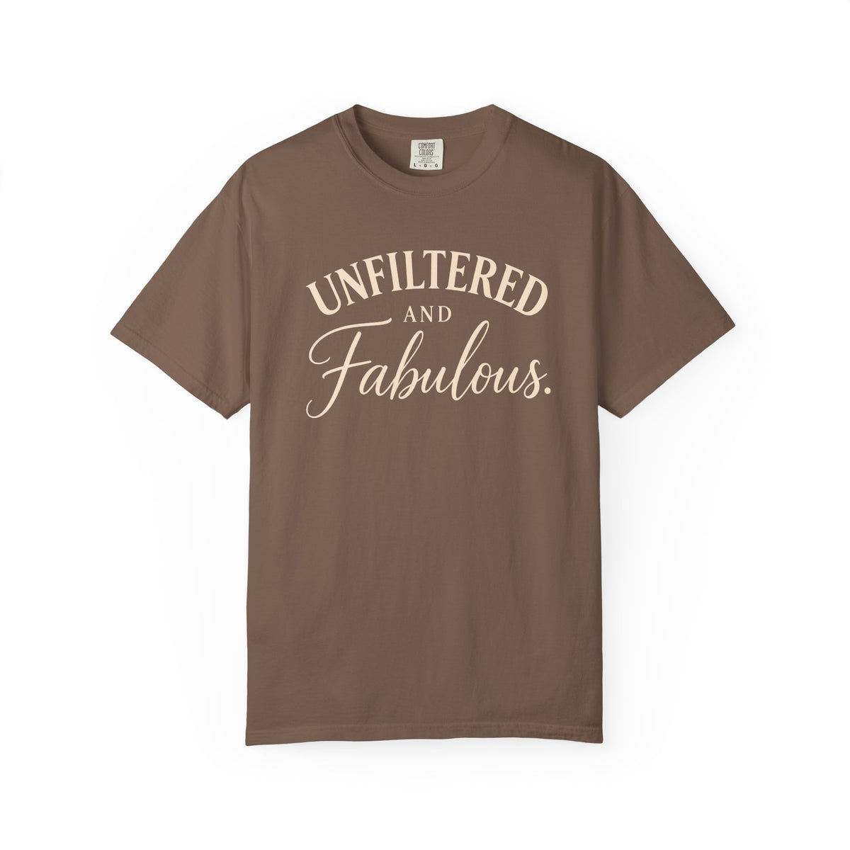 Unfiltered & Fabulous T-Shirt