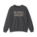 Frankly, Darling – Crewneck Sweatshirt