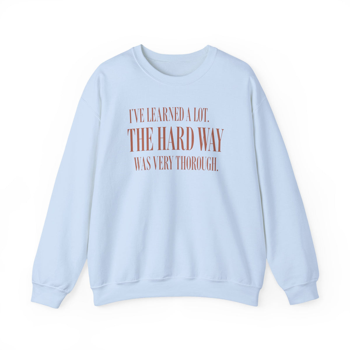 The Hard Way – Crewneck Sweatshirt