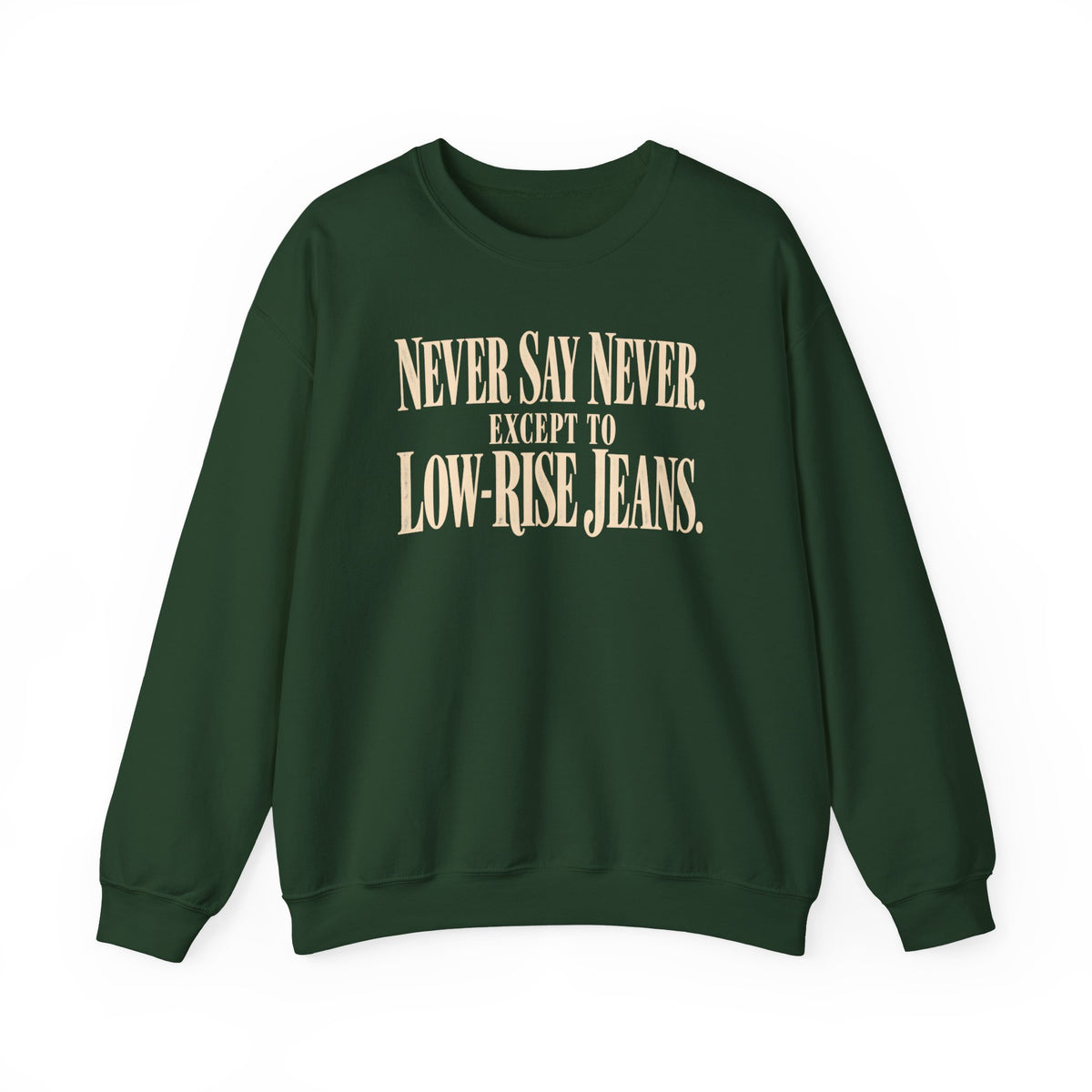Never Say Never - Crewneck Sweatshirt