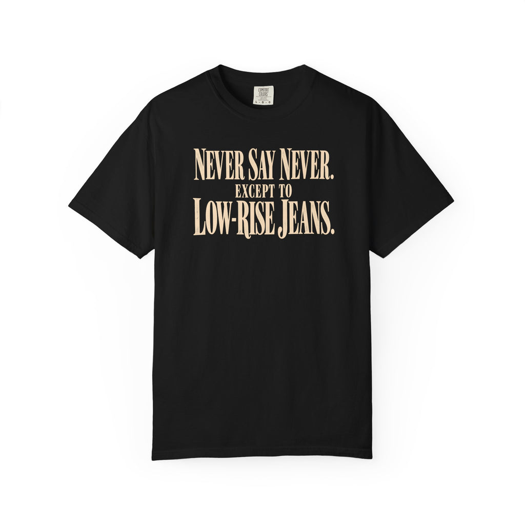 Never Say Never T-Shirt
