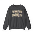 Never Say Never - Crewneck Sweatshirt