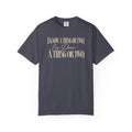 I Know a Thing or Two – T-Shirt
