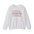 The Hard Way – Crewneck Sweatshirt