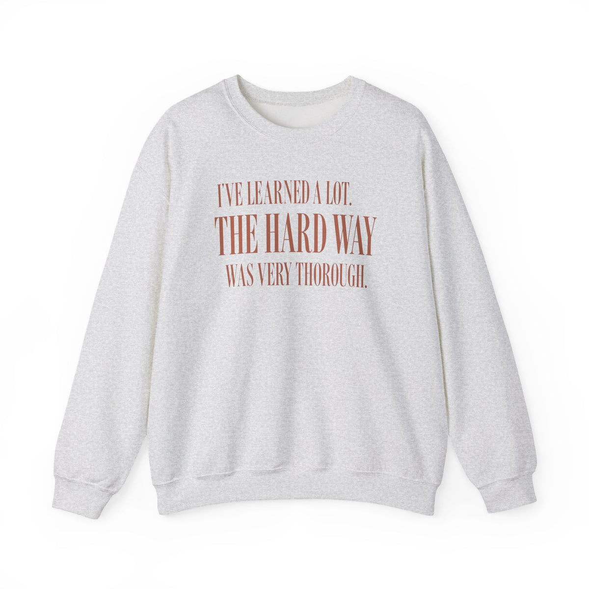 The Hard Way – Crewneck Sweatshirt