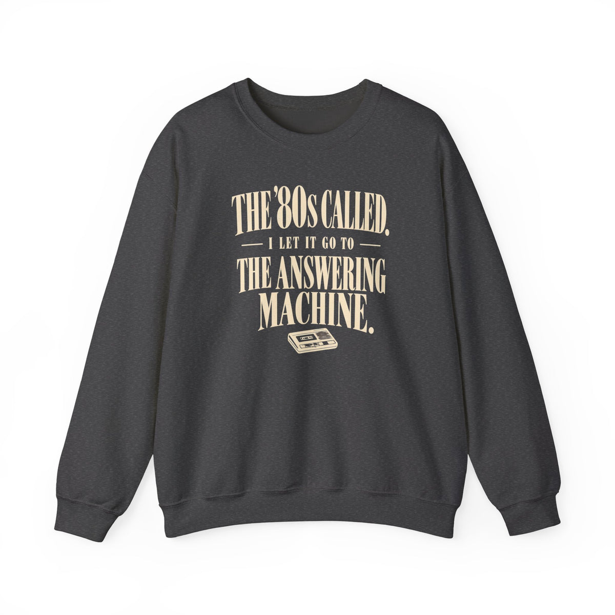 The 80's Called - Crewneck Sweatshirt