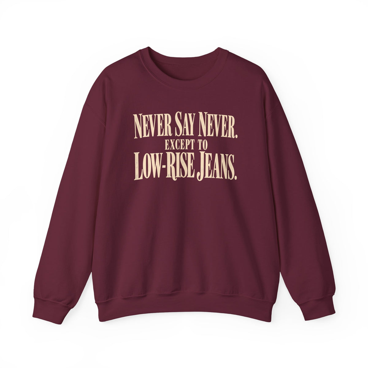 Never Say Never - Crewneck Sweatshirt