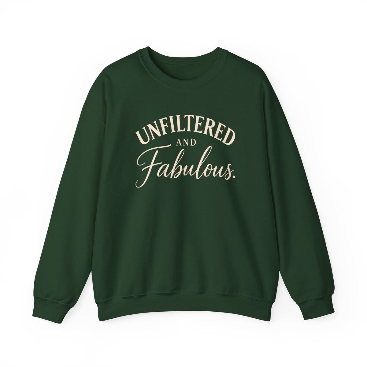 Unfiltered and Fabulous – Crewneck Sweatshirt
