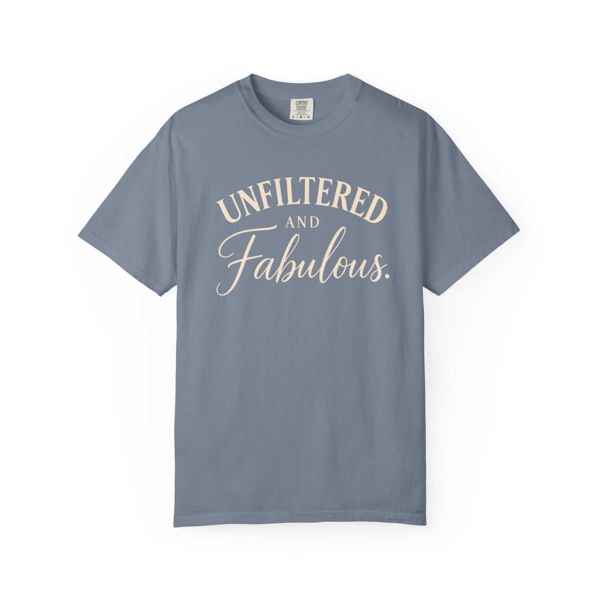 Unfiltered & Fabulous T-Shirt